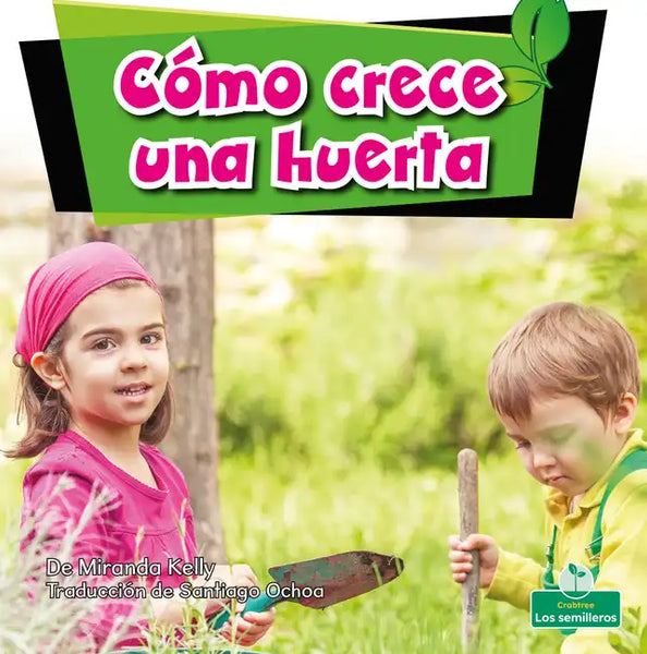Cómo Crece Una Huerta (How a Garden Grows) - Paperback