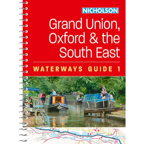 Grand Union, Oxford and the South East: For Everyone with an Interest in Britain's Canals and Rivers - Spiral