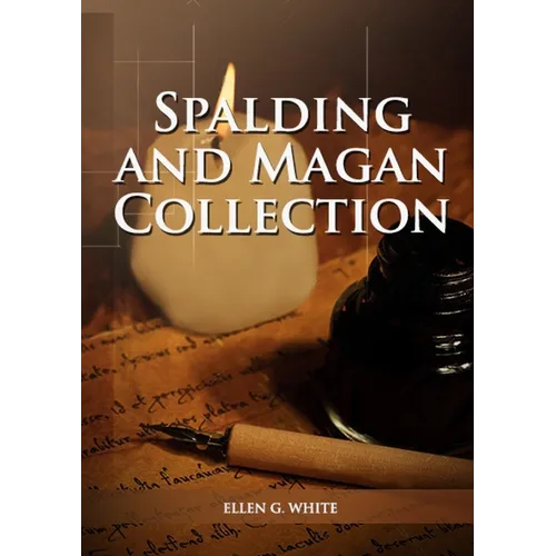 Spalding And Magan Collection: Large Print Unpublished Testimonies Edition, Country living Counsels, 1844 made simple, counsels to the adventist pione - Paperback