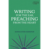 Writing for the Ear, Preaching from the Heart - Paperback