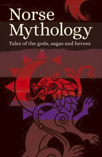 Norse Mythology: Tales of the Gods, Sagas and Heroes - Paperback