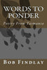 Words To Ponder: Poetry From Tasmania - Paperback