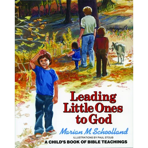 Leading Little Ones to God: A Child's Book of Bible Teachings - Paperback
