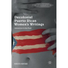 Decolonial Puerto Rican Women's Writings: Subversion in the Flesh - Hardcover