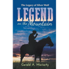 Legend on the Mountain: The Legacy of Silver Wolf - Paperback