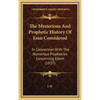 The Mysterious And Prophetic History Of Esau Considered: In Connection With The Numerous Prophecies Concerning Edom (1837) - Hardcover