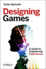 Designing Games: A Guide to Engineering Experiences - Paperback