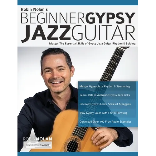 Beginner Gypsy Jazz Guitar: Master the Essential Skills of Gypsy Jazz Guitar Rhythm & Soloing - Paperback