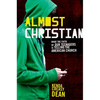 Almost Christian: What the Faith of Our Teenagers Is Telling the American Church - Hardcover