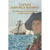 Captain John Peck Rathbun: Revolutionary War Naval Hero & Man of the Sea - Paperback