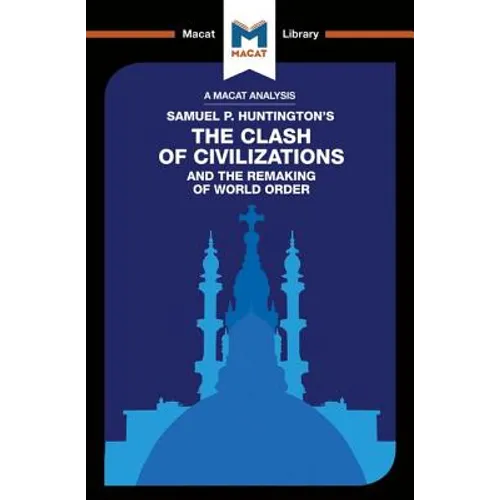 An Analysis of Samuel P. Huntington's the Clash of Civilizations and the Remaking of World Order - Paperback