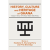 History, Culture and Heritage of Ghana: Essays in Honour of Professor Robert Addo-Fening - Paperback