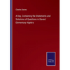 A Key, Containing the Statements and Solutions of Questions in Davies' Elementary Algebra - Paperback