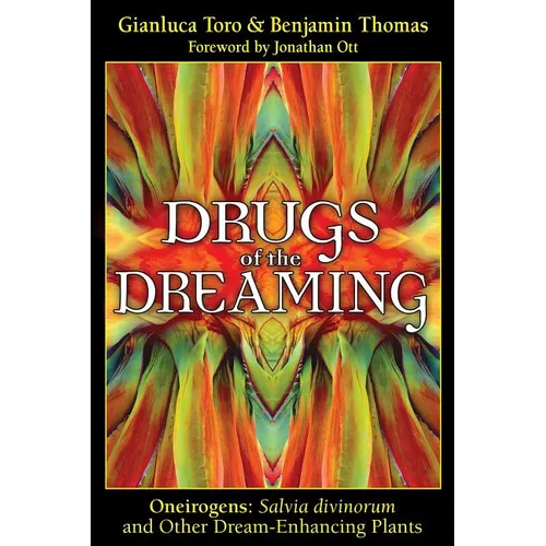 Drugs of the Dreaming: Oneirogens: Salvia Divinorum and Other Dream-Enhancing Plants - Paperback