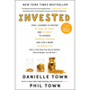Invested: How I Learned to Master My Mind, My Fears, and My Money to Achieve Financial Freedom and Live a More Authentic Life (with a Little Help from - Paperback
