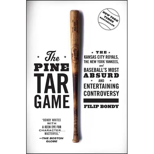 The Pine Tar Game: The Kansas City Royals, the New York Yankees, and Baseball's Most Absurd and Entertaining Controversy - Paperback