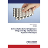 Simvastatin Solid Dispersion Prepared by Microwave Fusion Technique - Paperback