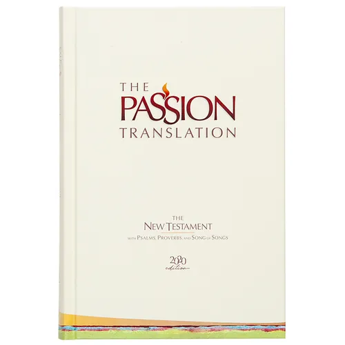 The Passion Translation New Testament (2020 Edition) Hc Ivory: With Psalms, Proverbs, and Song of Songs - Hardcover