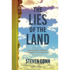 The Lies of the Land: Seeing Rural America for What It Is--And Isn't - Hardcover