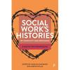 Social Work's Histories of Complicity and Resistance: A Tale of Two Professions - Paperback