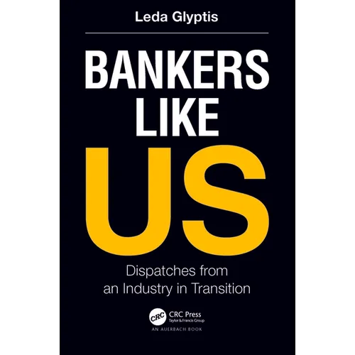 Bankers Like Us: Dispatches from an Industry in Transition - Hardcover