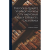 The Gold-Quartz Veins of Nevada City and Grass Valley Districts, California - Hardcover