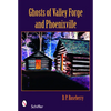 Ghosts of Valley Forge and Phoenixville - Paperback
