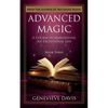 Advanced Magic: A Course in Manifesting an Exceptional Life (Book 3) - Paperback