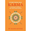 Everything Has Karma: Learning to Embrace Our Interconnectedness - Paperback