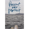 Present Over Perfect: Leaving Behind Frantic for a Simpler, More Soulful Way of Living - Hardcover