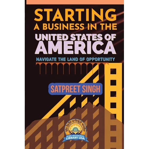 Starting a Business in the United States of America: Navigate the Land of Opportunity - Paperback