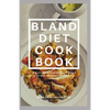 Bland Diet Cookbook: The ultimate book guide on bland diet and cookbook for healthy lifestyle - Paperback
