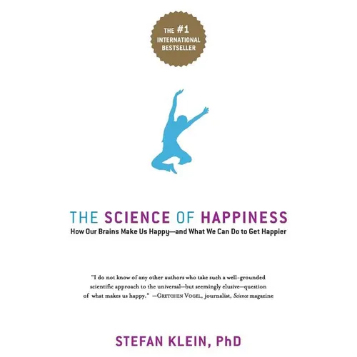 The Science of Happiness: How Our Brains Make Us Happy-And What We Can Do to Get Happier - Paperback