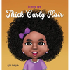 I Love My Thick Curly Hair - Hardcover