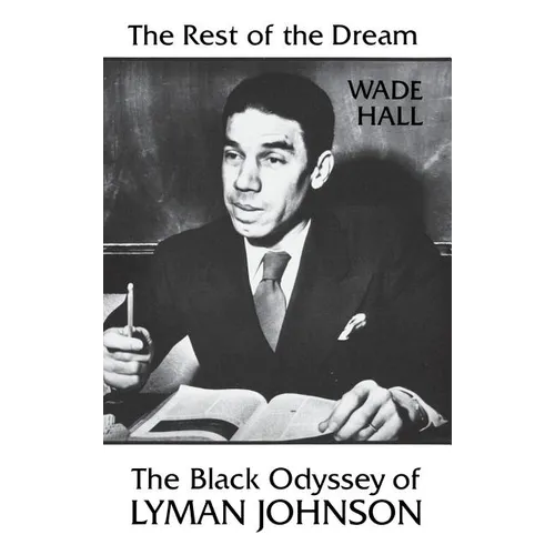 The Rest of the Dream: The Black Odyssey of Lyman Johnson - Hardcover