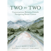 Two by Two: Conversations Between Friends Navigating Breast Cancer - Paperback