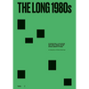 The Long 1980s: Constellations of Art, Politics and Identities: A Collection of Microhistories - Hardcover
