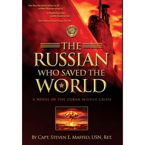 The Russian Who Saved the World: A Novel of the Cuban Missile Crisis - Hardcover