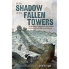 In the Shadow of the Fallen Towers: The Seconds, Minutes, Hours, Days, Weeks, Months, and Years After the 9/11 Attacks: A Graphic Novel - Hardcover