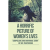 A Horrific Picture Of Women's Lives: Compelling And Emotional Story Of Sex-Trafficking: Sex Trafficking Statistics - Paperback