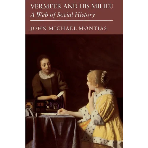 Vermeer and His Milieu: A Web of Social History - Paperback