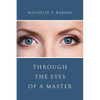 Through the Eyes of a Master - Paperback