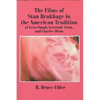 The Films of Stan Brakhage in the American Tradition of Ezra Pound, Gertrude Stein and Charles Olson - Paperback