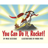 You Can Do It, Rocket!: Persistence Pays Off - Hardcover