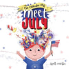 Meet July: A children's book to teach about the Fourth of July, friendship, and summer fun! - Paperback