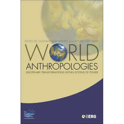 World Anthropologies: Disciplinary Transformations within Systems of Power - Paperback