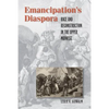 Emancipation's Diaspora: Race and Reconstruction in the Upper Midwest - Paperback