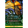 An Outline of Occult Science: The Esoteric Realms and Unseen Worlds Beyond Our Own, and the Evolution of Man's Spiritual Science (Hardcover) - Hardcover