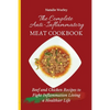 The Complete Anti-Inflammatory Meat Cookbook: Beef and Chicken Recipes to Fight Inflammation living a Healthier life - Paperback