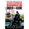 Under and Alone: The True Story of the Undercover Agent Who Infiltrated America's Most Violent Outlaw Motorcycle Gang - Paperback